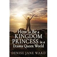 How to Be a Kingdom Princess in a Drama Queen World