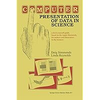 Computer Presentation of Data in Science: a do-it-yourself guide, based on the Apple Macintosh, for authors and illustrators in the Sciences Computer Presentation of Data in Science: a do-it-yourself guide, based on the Apple Macintosh, for authors and illustrators in the Sciences Kindle Hardcover Paperback