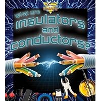 What Are Insulators and Conductors? (Understanding Electricity) What Are Insulators and Conductors? (Understanding Electricity) Library Binding Paperback