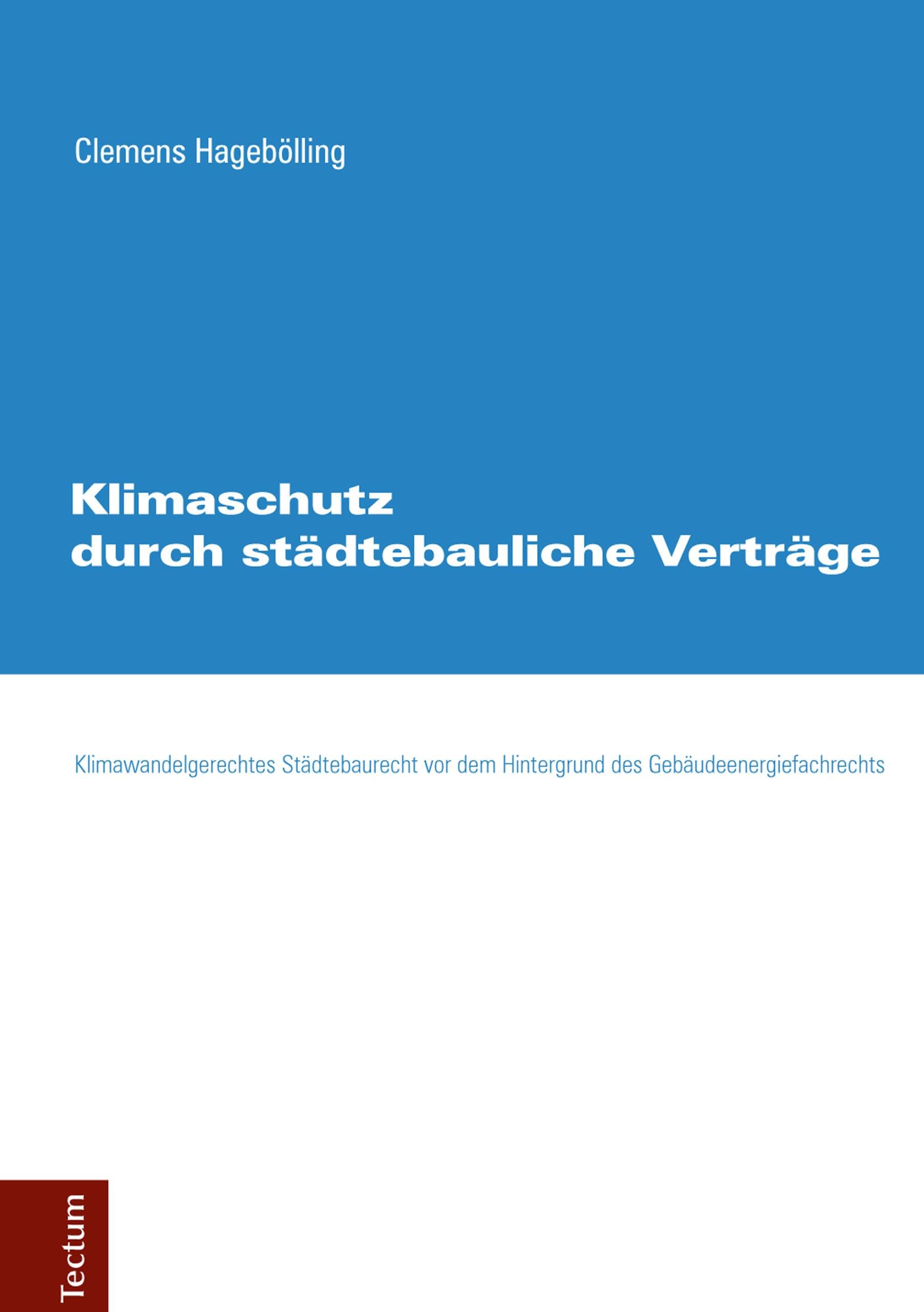 Klimaschutz durch städtebauliche Verträge: Klimawandelgerechtes Städtebaurecht vor dem Hintergrund des Gebäudeenergiefachrechts (German Edition)