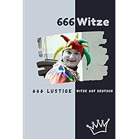 666 Witze: Lustige deutschsprachige Witze (German Edition) 666 Witze: Lustige deutschsprachige Witze (German Edition) Kindle Hardcover Paperback