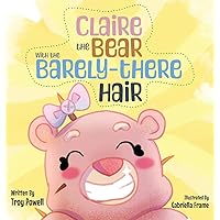 Claire the Bear with the Barely-There Hair Claire the Bear with the Barely-There Hair Hardcover Paperback
