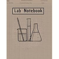Lab Notebook: Quad Ruled Science Lab Book with Grid Pages: Featuring Numbered Pages and Table of Contents for Chemistry, Physics, and Biology Experiments.