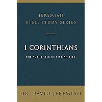 1 Corinthians: The Authentic Christian Life (Jeremiah Bible Study Series) 1 Corinthians: The Authentic Christian Life (Jeremiah Bible Study Series) Paperback Kindle