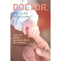 Doctor, Why is My Baby Crying Doctor, Why is My Baby Crying Kindle Paperback