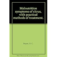 Malnutrition symptoms of citrus, with practical methods of treatment. Malnutrition symptoms of citrus, with practical methods of treatment. Paperback