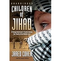 Children of Jihad: A Young American's Travels Among the Youth of the Middle East Children of Jihad: A Young American's Travels Among the Youth of the Middle East Audio CD