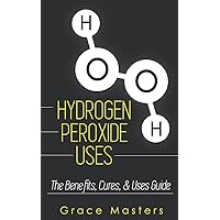 Hydrogen Peroxide Handbook Benefits, Cures & Uses Guide