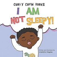 I Am Not Sleepy!: A bedtime book for boys (Curly Crew Series) I Am Not Sleepy!: A bedtime book for boys (Curly Crew Series) Paperback Kindle