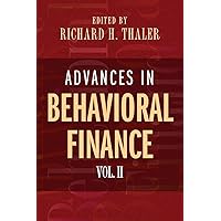 Advances in Behavioral Finance, Volume II (The Roundtable Series in Behavioral Economics) Advances in Behavioral Finance, Volume II (The Roundtable Series in Behavioral Economics) Paperback Kindle