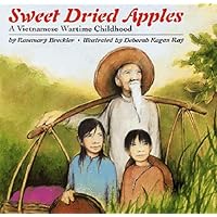 Sweet Dried Apples: A Vietnamese Wartime Childhood Sweet Dried Apples: A Vietnamese Wartime Childhood Hardcover