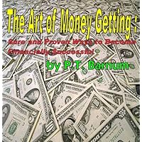 The Art of Money Getting: Sure and Proven Ways to Become Financially Successful The Art of Money Getting: Sure and Proven Ways to Become Financially Successful Audio CD Kindle Audible Audiobook Paperback Hardcover MP3 CD Library Binding