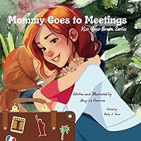 Mommy Goes to Meetings (Kiss Your Brain) Mommy Goes to Meetings (Kiss Your Brain) Paperback