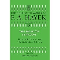 The Road to Serfdom (The Collected Works of F.A. Hayek) The Road to Serfdom (The Collected Works of F.A. Hayek) Paperback
