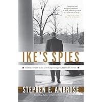 Ike's Spies: Eisenhower and the Espionage Establishment Ike's Spies: Eisenhower and the Espionage Establishment Paperback Kindle Hardcover Mass Market Paperback