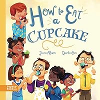 How to Eat a Cupcake: A Children's Book about Inclusion, Acceptance, and Kindness How to Eat a Cupcake: A Children's Book about Inclusion, Acceptance, and Kindness Paperback Kindle