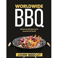 Worldwide BBQ: Barbecue Recipes from Around the World Worldwide BBQ: Barbecue Recipes from Around the World Paperback
