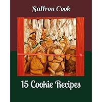 15 Cookie Recipes 15 Cookie Recipes Kindle Paperback