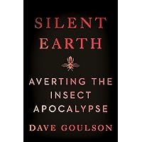 Silent Earth: Averting the Insect Apocalypse Silent Earth: Averting the Insect Apocalypse Kindle Audible Audiobook Hardcover Paperback Audio CD