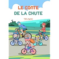 Le conte de la chute: Trilogie (French Edition) Le conte de la chute: Trilogie (French Edition) Hardcover
