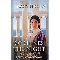 So Shines the Night: A Seven Wonders Novel So Shines the Night: A Seven Wonders Novel Kindle Paperback