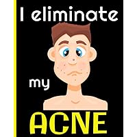 I eliminate my acne: Manage your acne on a daily basis with follow-ups on symptoms, diet, treatments, pain intensity, etc... 8X10, 101 pages