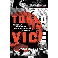 Tokyo Vice: An American Reporter on the Police Beat in Japan Tokyo Vice: An American Reporter on the Police Beat in Japan Paperback Audible Audiobook Kindle Hardcover Spiral-bound