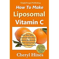 How To Make Liposomal Vitamin C How To Make Liposomal Vitamin C Paperback Kindle