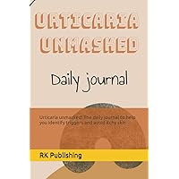 Urticaria unmasked: the daily journal to help you identify triggers and avoid itchy skin