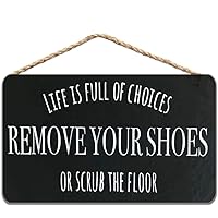 Life is Full of Choices Remove Your Shoes Or Scrub The Floor Wood Sign for Home Kitchen Wall Decor 8x12 inch / 20x30 cm