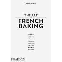 The Art of French Baking The Art of French Baking Hardcover Paperback