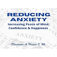 Reducing Anxiety: Simple techniques to help you Reduce Anxiety using Hypnotherapy and EFT Tapping sequences Reducing Anxiety: Simple techniques to help you Reduce Anxiety using Hypnotherapy and EFT Tapping sequences Paperback