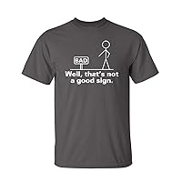 Not A Good Sign Stick Figure Graphic Novelty Sarcastic Funny Gag Gift T Shirt