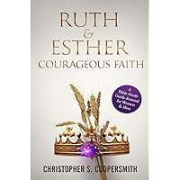 Ruth & Esther Courageous Faith: A Bible Study Guide Journal for Women & Men (Guiding Scripture)