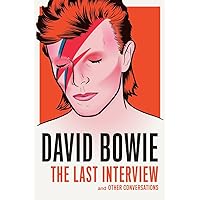 David Bowie: The Last Interview: and Other Conversations (The Last Interview Series) David Bowie: The Last Interview: and Other Conversations (The Last Interview Series) Paperback Kindle