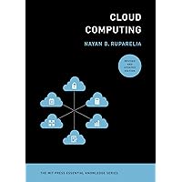 Cloud Computing, revised and updated edition (The MIT Press Essential Knowledge series) Cloud Computing, revised and updated edition (The MIT Press Essential Knowledge series) Paperback Kindle