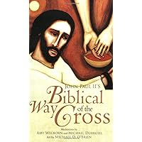 John Paul II's Biblical Way of the Cross John Paul II's Biblical Way of the Cross Paperback