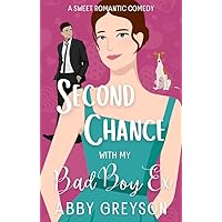 Second Chance with my Bad Boy Ex: A Sweet Enemies To Lovers, Small Town Romantic Comedy Second Chance with my Bad Boy Ex: A Sweet Enemies To Lovers, Small Town Romantic Comedy Kindle Paperback