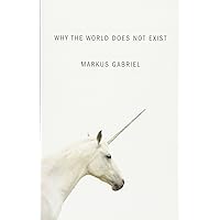 Why the World Does Not Exist Why the World Does Not Exist Paperback Kindle Hardcover
