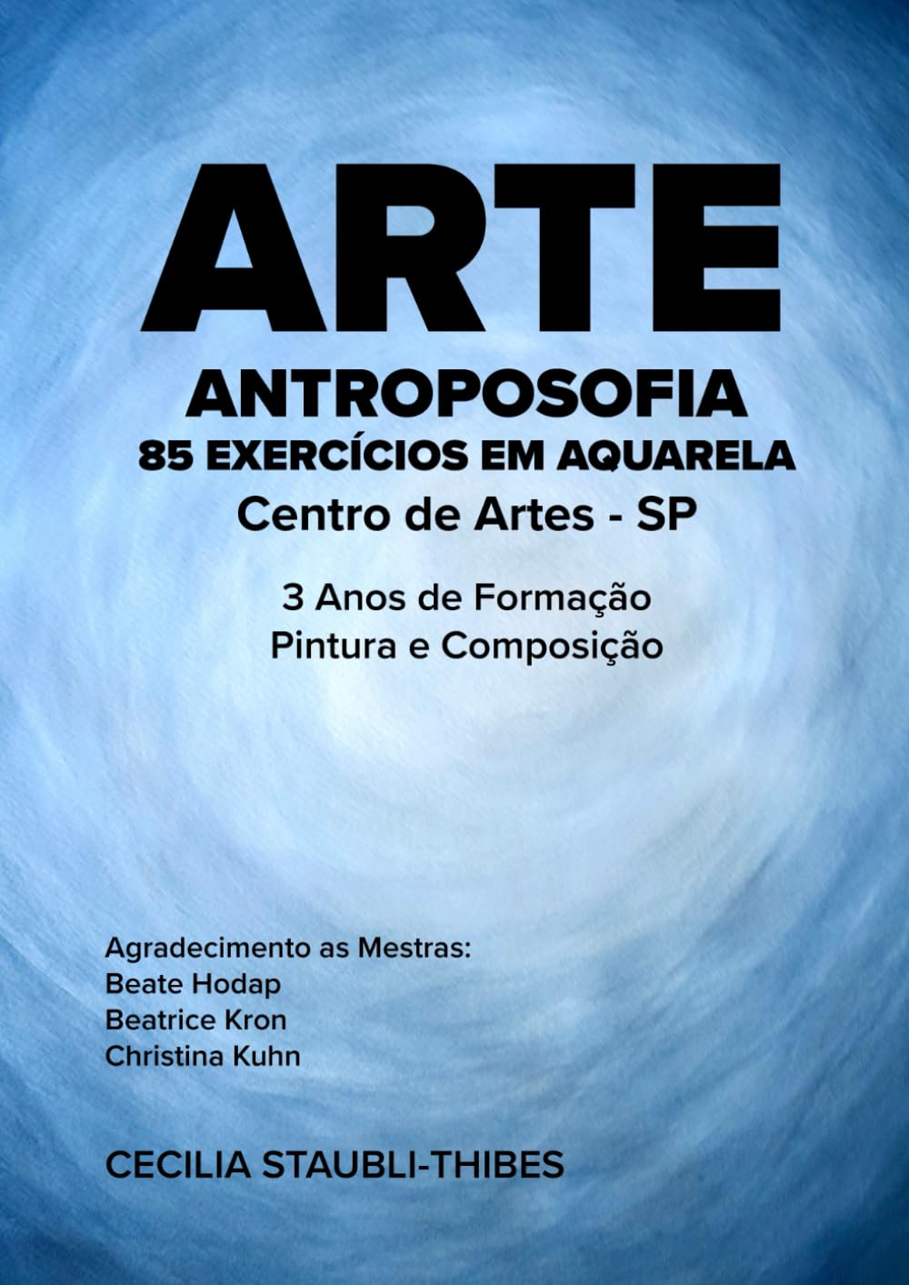 Arte Antroposofia - 85 Exercícios em Aquarela (Portuguese Edition)
