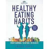 Healthy Eating Habits Workbook: From Planning to Action to Results (Healthy Habits Workbooks) Healthy Eating Habits Workbook: From Planning to Action to Results (Healthy Habits Workbooks) Paperback