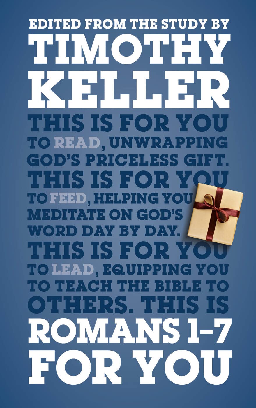 Romans 1 - 7 for You: For Reading, for Feeding, for Leading (God's Word for You)