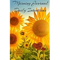 Morning Journal Daily Intentions: Start each day with your daily intention. Your intention can be whatever you need it to be. It can be to improve ... To ask for increased peace in your life.