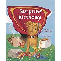Surprise Birthday! - from The Chipdip & Yipp Yorkie Adventure Series: Chipdip gets a huge surprise, so a new Yorkshire Terrier family begins! (Chipdip & Yipp Yorkie Family Adventures) Surprise Birthday! - from The Chipdip & Yipp Yorkie Adventure Series: Chipdip gets a huge surprise, so a new Yorkshire Terrier family begins! (Chipdip & Yipp Yorkie Family Adventures) Paperback Kindle