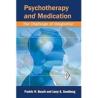 Psychotherapy and Medication (Psychoanalytic Inquiry Book Series) Psychotherapy and Medication (Psychoanalytic Inquiry Book Series) Paperback Kindle Hardcover