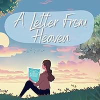 A Letter From Heaven: A Picture Story Book with Affirmations about Grief and Loss of a Family Member for Kids and Teens