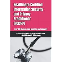 Healthcare Certified Information Security and Privacy Practitioner (HCISPP): Sample exam questions and annotated answers