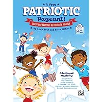 A Very Patriotic Pageant!: Songs and Sketches to Celebrate America, Book & Online PDF/Audio A Very Patriotic Pageant!: Songs and Sketches to Celebrate America, Book & Online PDF/Audio Paperback