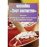 KuchaŘka Zivot Chutneyho (Czech Edition)