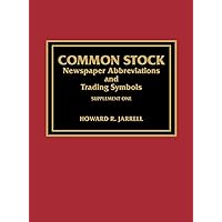 Common Stock Newspaper Abbreviations and Trading Symbols, Supplement One Common Stock Newspaper Abbreviations and Trading Symbols, Supplement One Hardcover